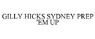 GILLY HICKS SYDNEY PREP 'EM UP