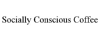 SOCIALLY CONSCIOUS COFFEE