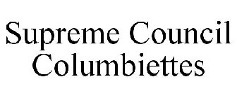 SUPREME COUNCIL COLUMBIETTES