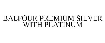 BALFOUR PREMIUM SILVER WITH PLATINUM