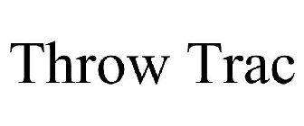 THROW TRAC