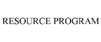 RESOURCE PROGRAM