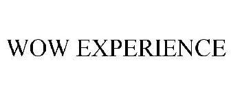 WOW EXPERIENCE