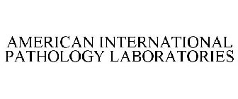 AMERICAN INTERNATIONAL PATHOLOGY LABORATORIES