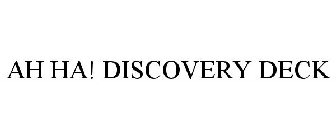 AH HA! DISCOVERY DECK