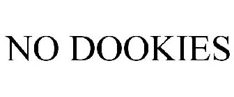 NO DOOKIES