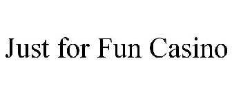 JUST FOR FUN CASINO