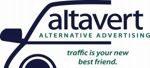 ALTAVERT ALTERNATIVE ADVERTISING TRAFFIC IS YOUR NEW BEST FRIEND.