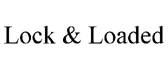 LOCK & LOADED