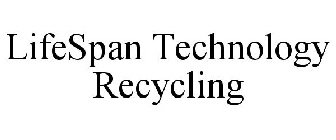 LIFESPAN TECHNOLOGY RECYCLING