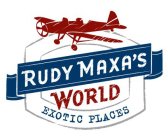 RUDY MAXA'S WORLD EXOTIC PLACES