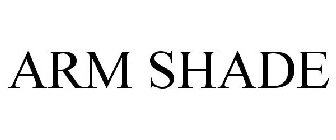 ARM SHADE