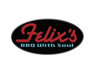 FELIX'S BBQ WITH SOUL