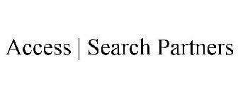 ACCESS | SEARCH PARTNERS