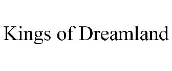 KINGS OF DREAMLAND
