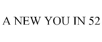 A NEW YOU IN 52