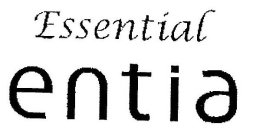 ESSENTIAL ENTIA