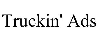TRUCKIN' ADS