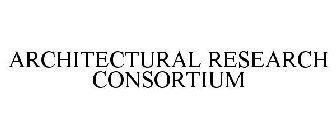 ARCHITECTURAL RESEARCH CONSORTIUM