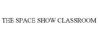 THE SPACE SHOW CLASSROOM