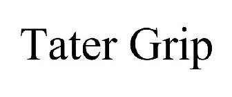 TATER GRIP