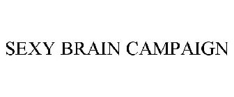 SEXY BRAIN CAMPAIGN