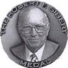 THE ROBERT F. SIBERT MEDAL