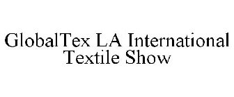 GLOBALTEX LA INTERNATIONAL TEXTILE SHOW