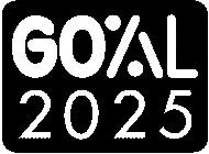 GOAL 2025