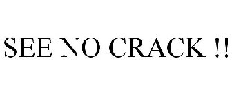 SEE NO CRACK !!