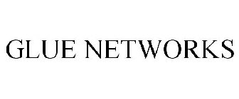 GLUE NETWORKS