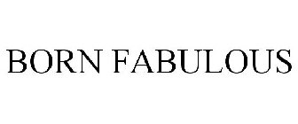 BORN FABULOUS