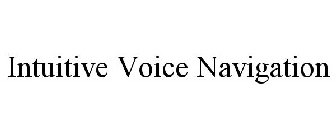 INTUITIVE VOICE NAVIGATION