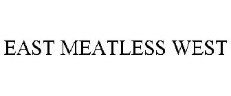 EAST MEATLESS WEST