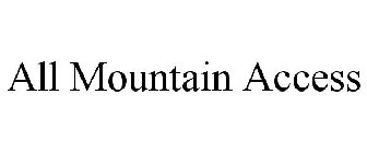 ALL MOUNTAIN ACCESS