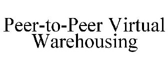 PEER-TO-PEER VIRTUAL WAREHOUSING