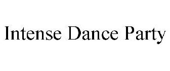 INTENSE DANCE PARTY