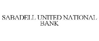 SABADELL UNITED NATIONAL BANK