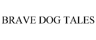 BRAVE DOG TALES