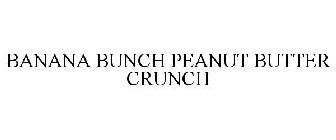 BANANA BUNCH PEANUT BUTTER CRUNCH