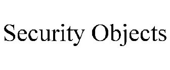 SECURITY OBJECTS