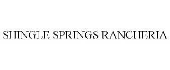 SHINGLE SPRINGS RANCHERIA