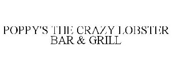 POPPY'S THE CRAZY LOBSTER BAR & GRILL