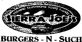 SIERRA JOE'S BURGERS-N-SUCH BURGERS·SANDWICHES·SOUPS·SALADS