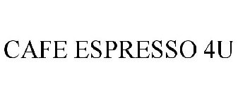 CAFE ESPRESSO 4U