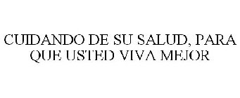 CUIDANDO DE SU SALUD, PARA QUE USTED VIVA MEJOR