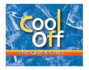 COOL OFF THE QUICK CHILL