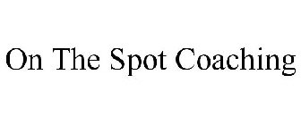 ON THE SPOT COACHING