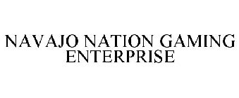 NAVAJO NATION GAMING ENTERPRISE