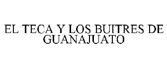 EL TECA Y LOS BUITRES DE GUANAJUATO